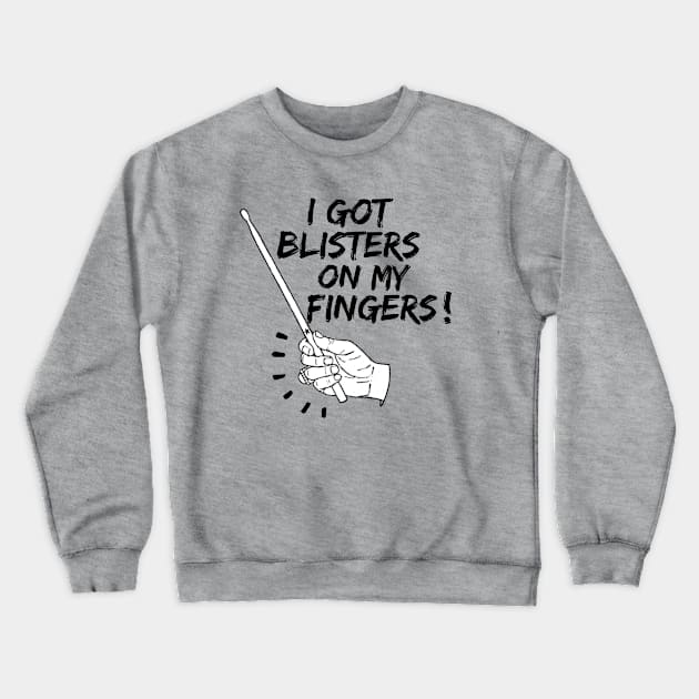 Blisters on my fingers! Crewneck Sweatshirt by seancarolan